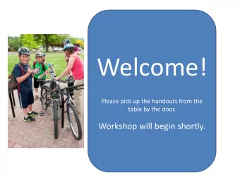 Welcome!  Please pick up the handouts from the  table by the door.  Workshop will begin shortly.