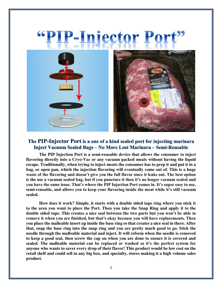 the pip injection port is a semi reusable device that