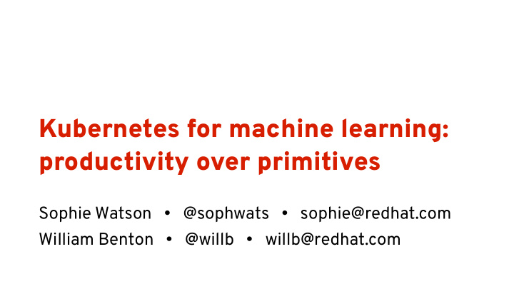 kubernetes for machine learning productivity over
