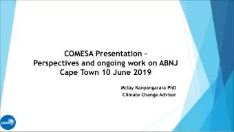 COMESA Presentation -  Perspectives and ongoing work on ABNJ  Cape Town 10 June 2019  Mclay