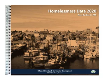 Homelessness Data 2020  New Bedford | MA  Office of Housing &amp; Community Development  Patrick J.