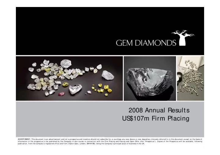 2008 annual results us 107m firm placing