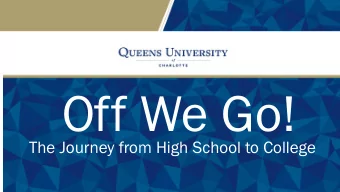 Off We Go!  The Journey from High School to College  Process Timeline  College  Applications