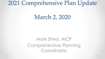 2021 Comprehensive Plan Update  March 2, 2020  Mark Shea, AICP  Comprehensive Planning  Coordinator
