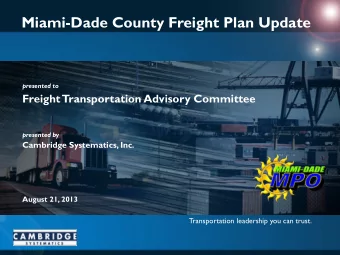 Miami-Dade County Freight Plan Update  presented to  Freight  Transportation Advisory Committee
