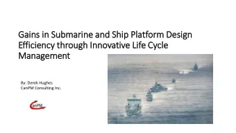 Gain  ins in  in Submarine and Ship Pla  latform Desig  ign  Efficiency through In  Innovative Lif