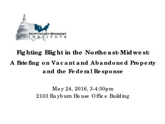 F  ig hting  Blig ht in the  Northe a st- Midwe st:  A Brie fing  on Va c a nt a nd Aba ndone d