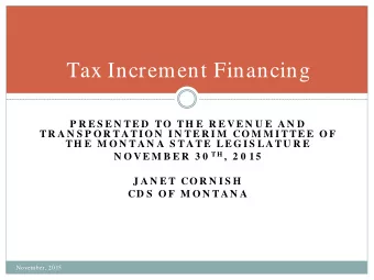 Tax Increment Financing  P R E S E N TE D  TO  TH E  R E V E N U E  A N D  TR A N S P O R TA TI O N