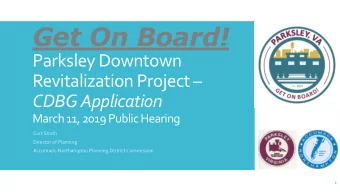 Get On Board!  Parksley Downtown Revitalization Project   CDBG Application  March 11, 2019