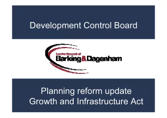 Development Control Board  Planning reform update  Growth and Infrastructure Act  Option to make