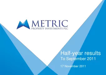 Half-year results  To September 2011  17 November 2011  Business Highlights    Valuation uplift