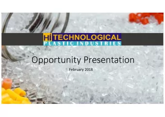 Opportunity Presentation  February 2018  The Company  Hi Technological Plastic Industries Plc.