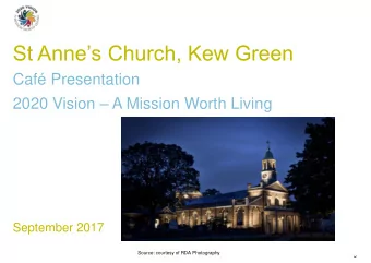 St Annes Church, Kew Green  Caf Presentation 2020 Vision  A Mission Worth Living  September