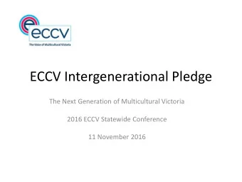 ECCV Intergenerational Pledge  The Next Generation of Multicultural Victoria  2016 ECCV Statewide
