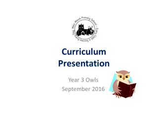 Curriculum  Presentation  Presentation  Year 3 Owls  September 2016  School Rules  Please walk