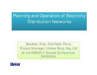 Planning and Operation of Electricity  Distribution Networks  Speaker: Engr. Ezonfade, Percy