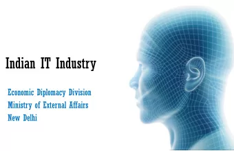 Indian IT Industry  Economic Diplomacy Division  Ministry of External Affairs  New Delhi  Source: N