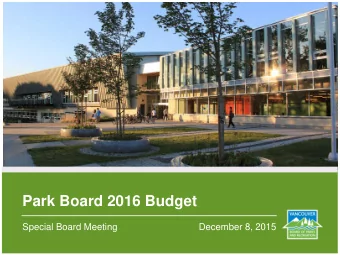 Park Board 2016 Budget  Special Board Meeting  December 8, 2015 Tonights Agenda  Intro &amp;