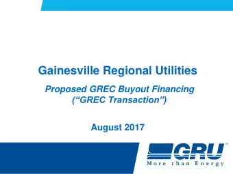 Gainesville Regional Utilities  Proposed GREC Buyout Financing (GREC Transaction)  August