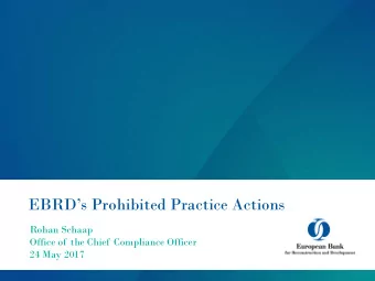 EBRDs Prohibited Practice Actions  Rohan Schaap  Office of the Chief Compliance Officer  24 May