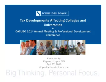 Tax Developments Affecting Colleges and  Universities  for OACUBO 101 st Annual Meeting &amp;