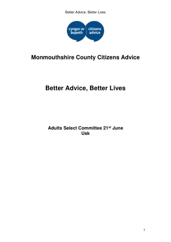 Better Advice, Better Lives Adults Select Committee 21 st June  Usk  1  Better Advice, Better Lives