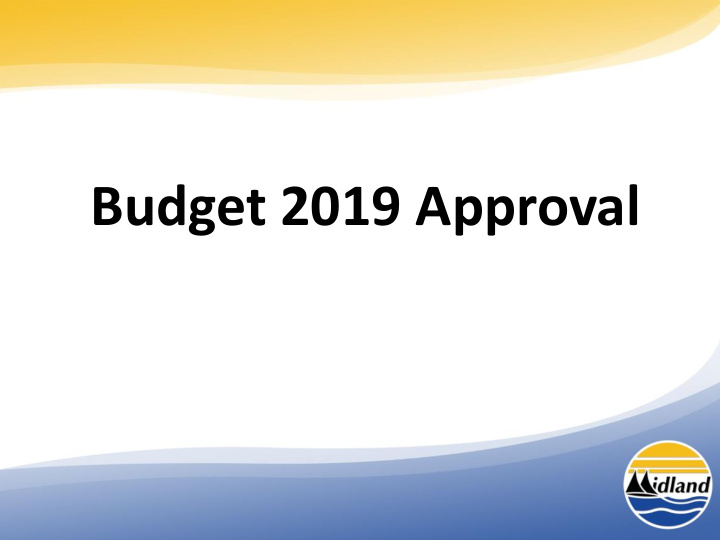 budget 2019 approval 2019 tax supported municipal budget