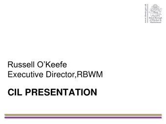 CIL PRESENTATION  What can the Community Infrastructure  Levy be spent on (and by whom)?  The