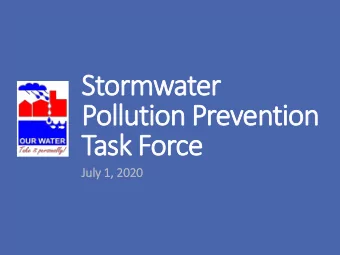 Storm  ormwater  Pollut  ution P  n Prevention  n  Task F  k For  orce  ce  Jul  uly 1,  1, 202