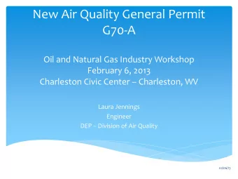 New Air Quality General Permit  G70-A  Oil and Natural Gas Industry Workshop  February 6, 2013