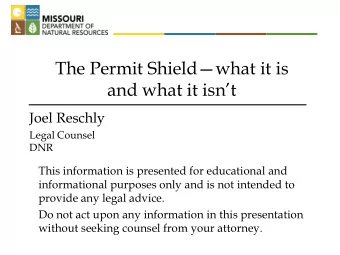 The Permit Shield  what it is and what it isnt  Joel Reschly  Legal Counsel  DNR  This