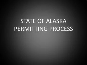 STATE OF ALASKA  PERMITTING PROCESS  Material  Dam Safety  For public information purposes.  More