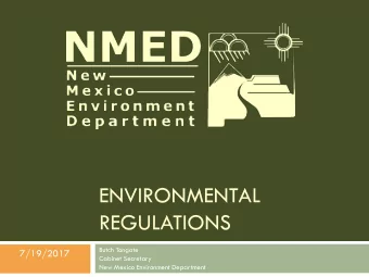 ENVIRONMENTAL  REGULATIONS  Butch Tongate  7/19/2017  Cabinet Secretary  New Mexico Environment