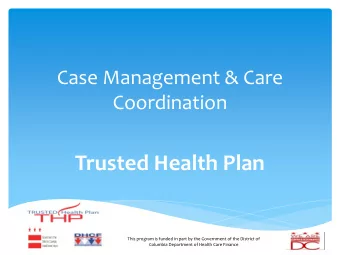 Trusted Health Plan  This program is funded in part by the Government of the District of  Columbia