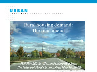 Rural housing demand:  The road ahead  Rolf Penda  ndall, J  Jun Z  un Zhu,  hu, a  and L  nd Laur