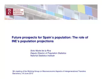Future prospects for Spains population: The role of  INEs population projections  Sixto