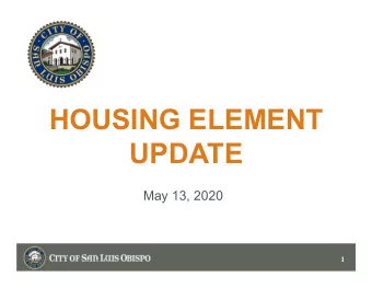 HOUSING ELEMENT  UPDATE  May 13, 2020  1  Agenda    What is the Housing Element?    City