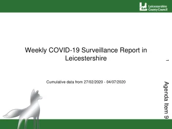 Weekly COVID-19 Surveillance Report in  Leicestershire  1  Cumulative data from 27/02/2020 -