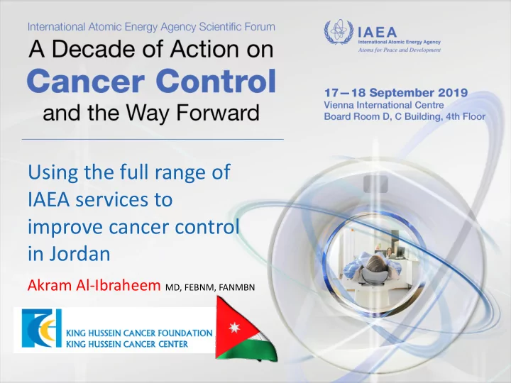 using the full range of iaea services to improve cancer
