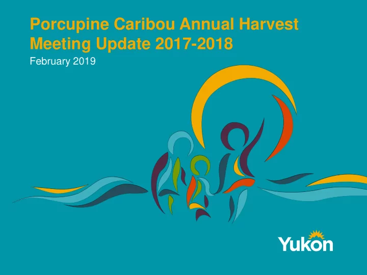 porcupine caribou annual harvest meeting update 2017 2018