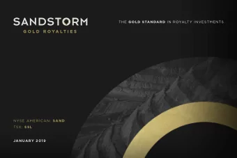 THE GOLD STANDARD IN ROYALTY INVESTMENTS NYSE AMERICAN: SAND TSX: SSL  JANUARY 2019  CAUTIONARY