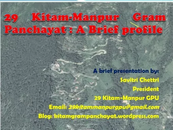 Savitri Chettri  President  29 Kitam-Manpur GPU Email: 29kitammanpurgpu@gmail.com  Blog: