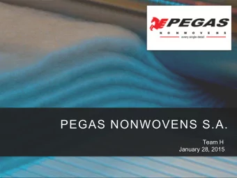 PEGAS NONWOVENS S.A.  Team H  January 28, 2015  Investment Highlights  766 CZK  BUY  TARGET PRICE