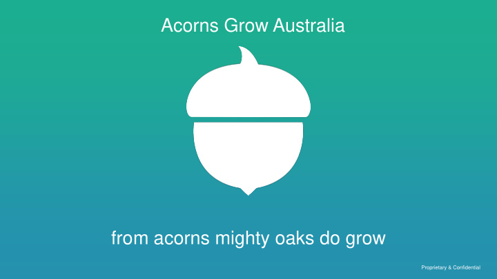 acorns grow australia from acorns mighty oaks do grow