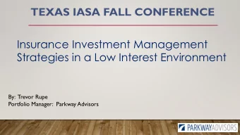 TEXAS IASA FALL CONFERENCE  Insurance Investment Management  Strategies in a Low Interest