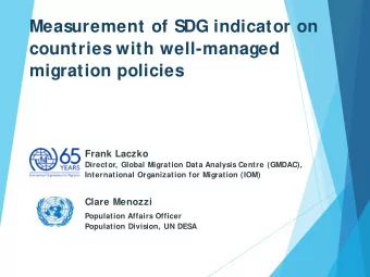 Measurement of SDG indicator on  countries with well-managed  migration policies  Frank Laczko