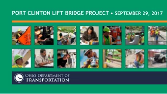 LIFT BRIDGE  Rebecca Dangelo, Public Information  Kyle Ruedel, Project Engineer  Mark Mondora, Area