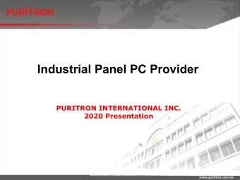 Industrial Panel PC Provider  PURITRON INTERNATIONAL INC.  2020 Presentation  WHO WE ARE ?