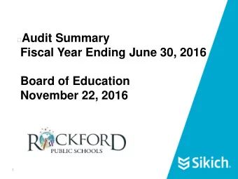Audit Summary  Fiscal Year Ending June 30, 2016  Board of Education  November 22, 2016  1