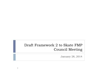 Draft Framework 2 to Skate FMP  Council Meeting  January 28, 2014  1  13. Skates - January 28-30,